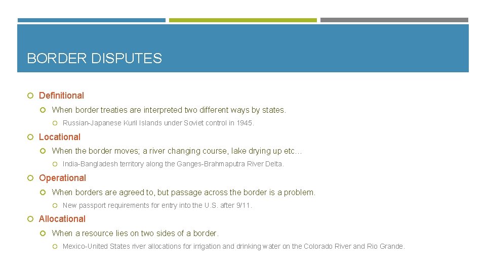BORDER DISPUTES Definitional When border treaties are interpreted two different ways by states. Russian-Japanese