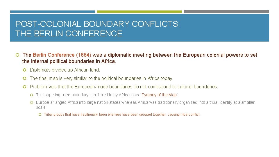 POST-COLONIAL BOUNDARY CONFLICTS: THE BERLIN CONFERENCE The Berlin Conference (1884) was a diplomatic meeting