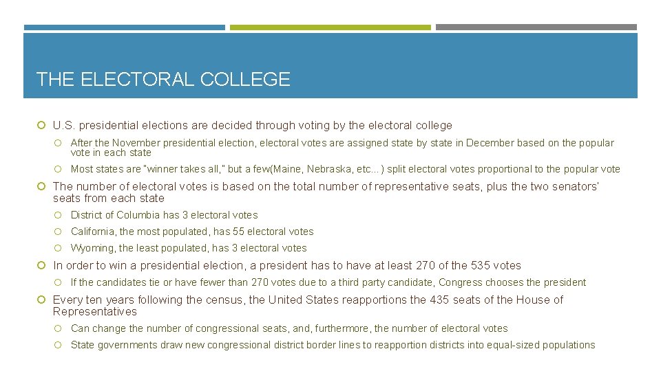 THE ELECTORAL COLLEGE U. S. presidential elections are decided through voting by the electoral