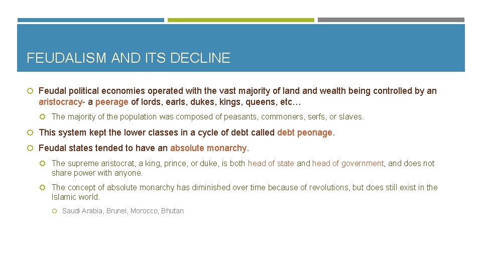 FEUDALISM AND ITS DECLINE Feudal political economies operated with the vast majority of land