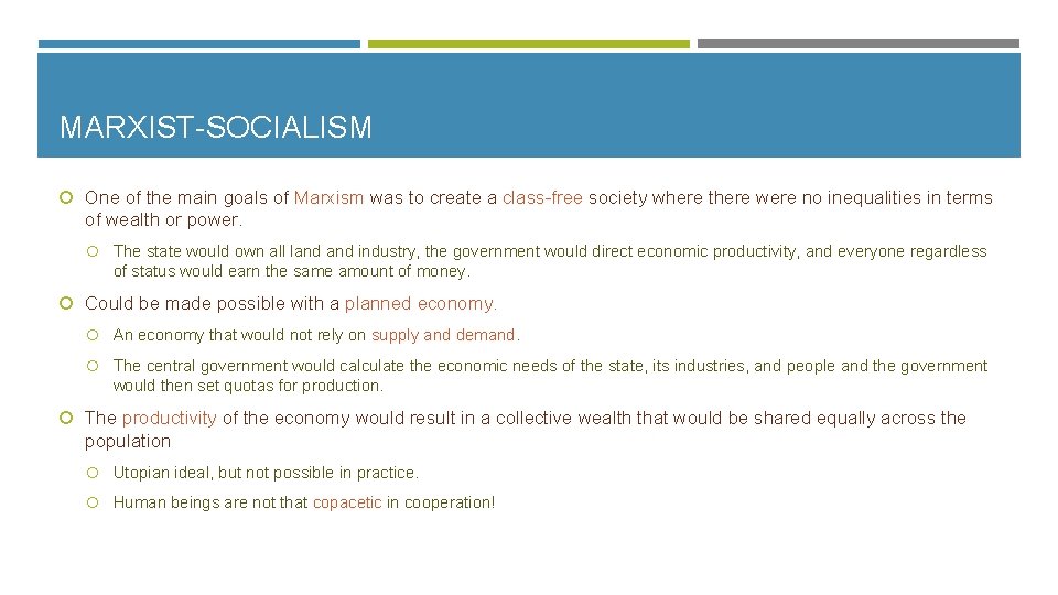 MARXIST-SOCIALISM One of the main goals of Marxism was to create a class-free society