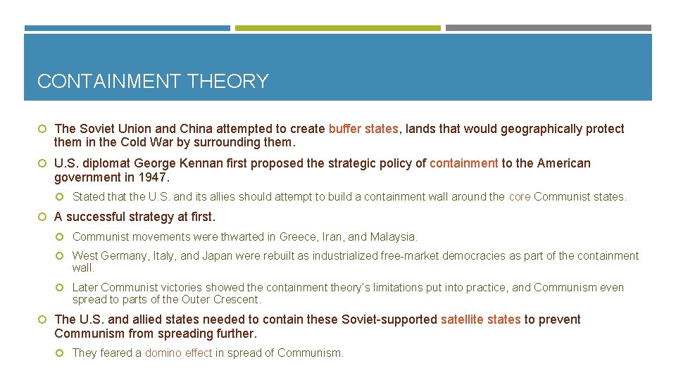 CONTAINMENT THEORY The Soviet Union and China attempted to create buffer states, lands that