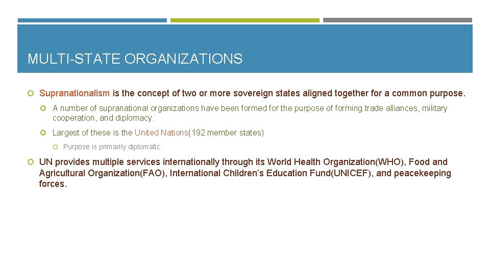 MULTI-STATE ORGANIZATIONS Supranationalism is the concept of two or more sovereign states aligned together