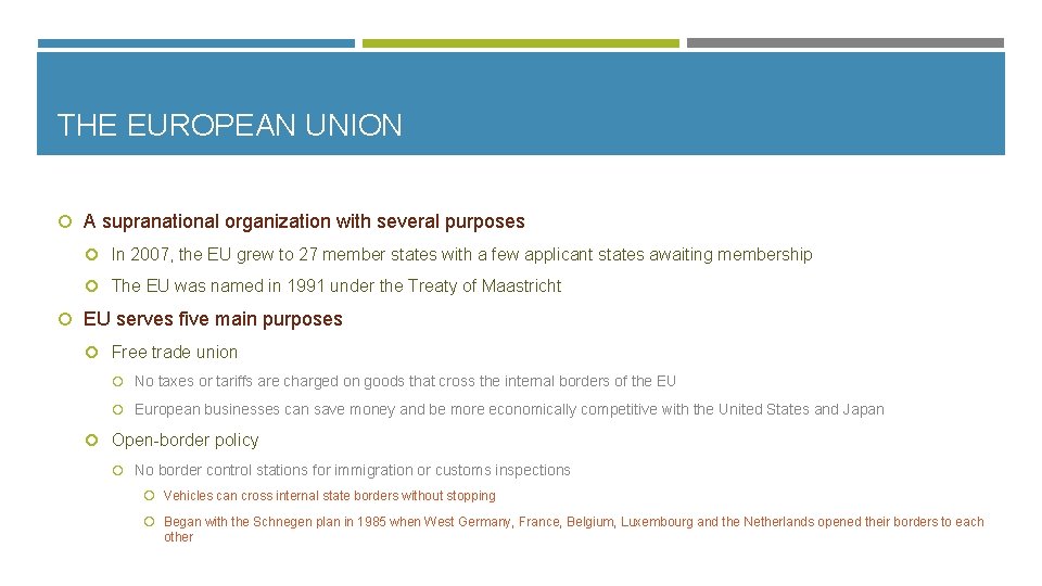 THE EUROPEAN UNION A supranational organization with several purposes In 2007, the EU grew