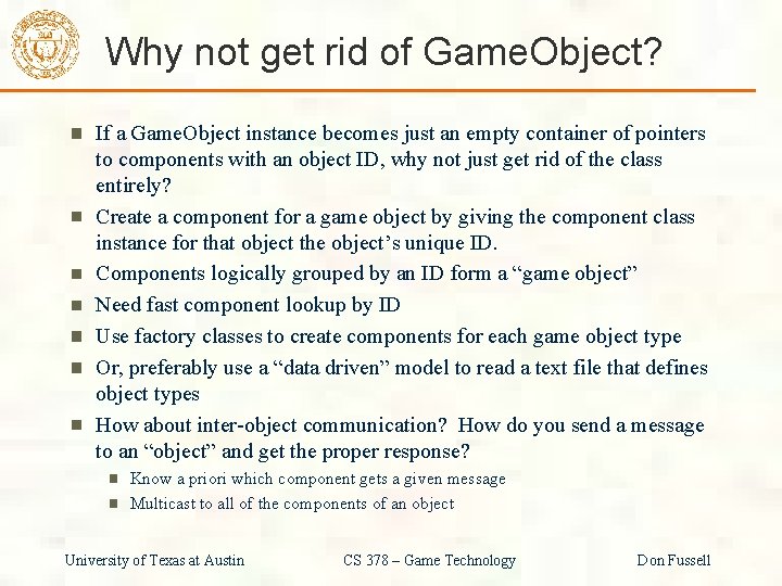 Why not get rid of Game. Object? If a Game. Object instance becomes just