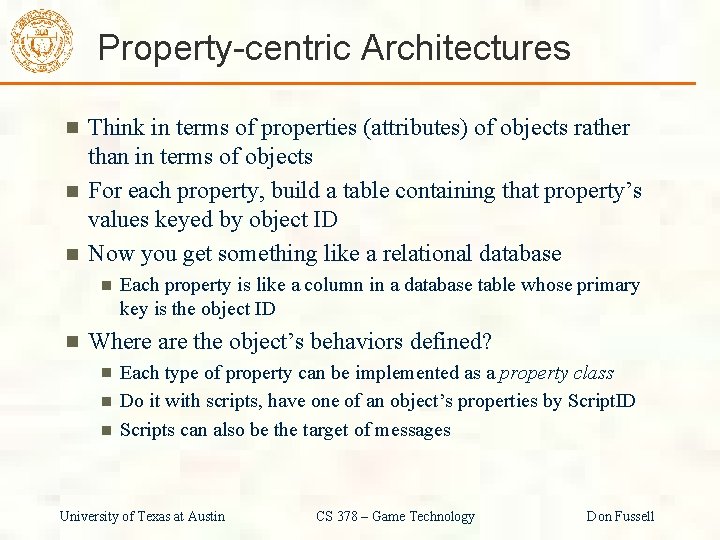 Property-centric Architectures Think in terms of properties (attributes) of objects rather than in terms