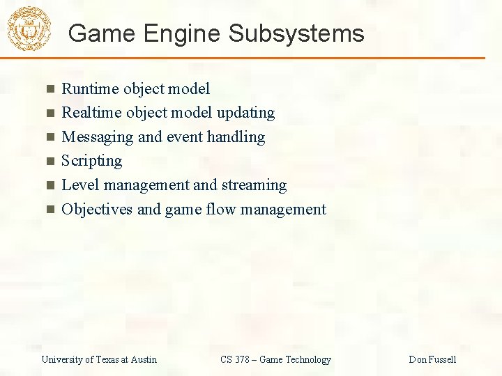 Game Engine Subsystems Runtime object model Realtime object model updating Messaging and event handling