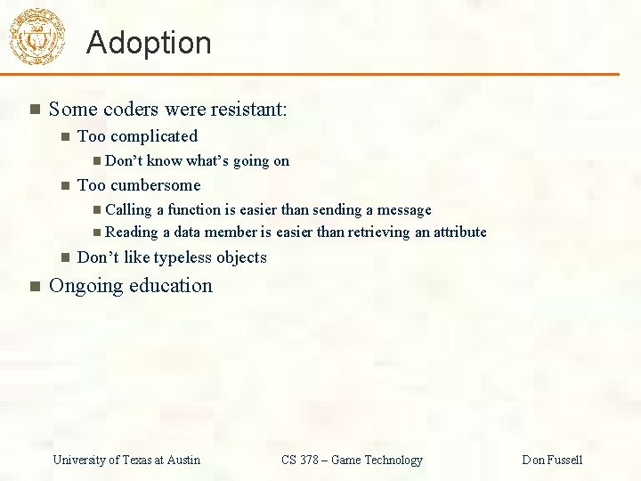 Adoption Some coders were resistant: Too complicated Don’t know what’s going on Too cumbersome