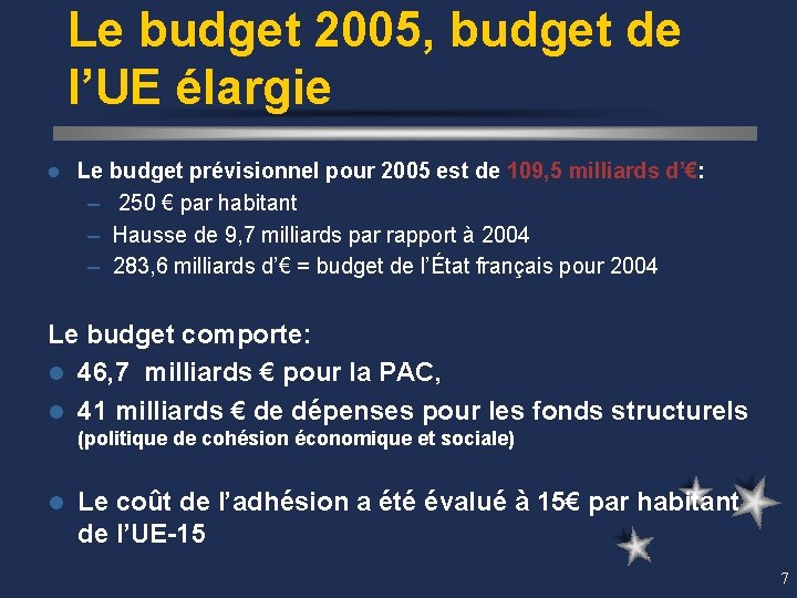 Le budget 2005, budget de l’UE élargie l Le budget prévisionnel pour 2005 est