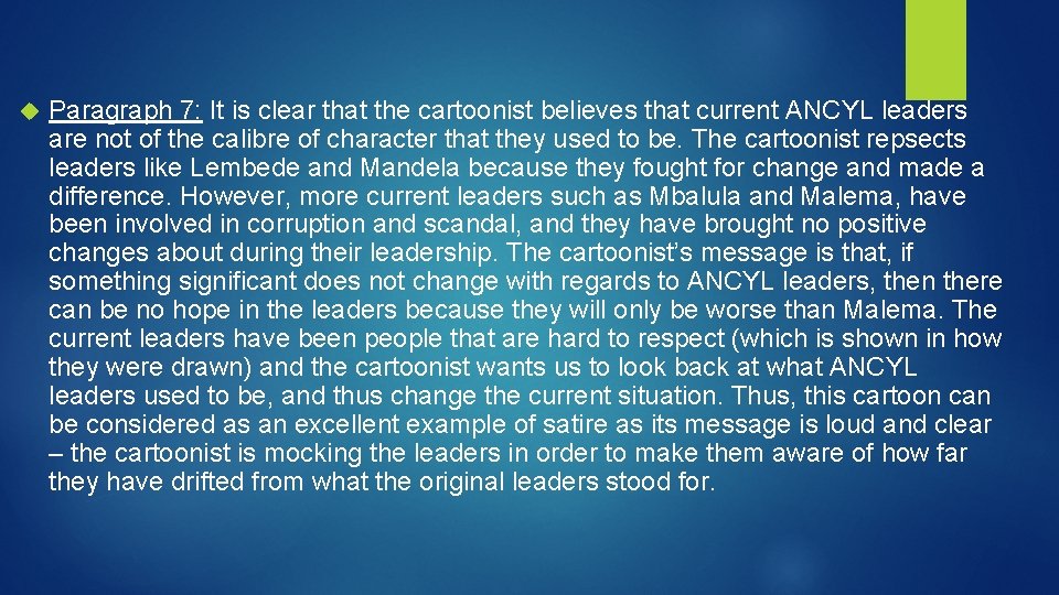  Paragraph 7: It is clear that the cartoonist believes that current ANCYL leaders