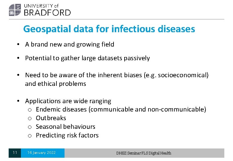 Geospatial data for infectious diseases • A brand new and growing field • Potential Geospatial data for infectious diseases • A brand new and growing field • Potential