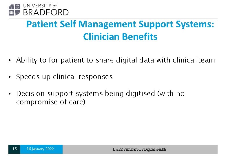 Patient Self Management Support Systems: Clinician Benefits • Ability to for patient to share Patient Self Management Support Systems: Clinician Benefits • Ability to for patient to share