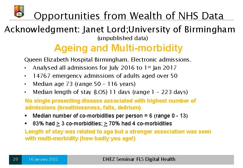 Opportunities from Wealth of NHS Data Acknowledgment: Janet Lord; University of Birmingham (unpublished data) Opportunities from Wealth of NHS Data Acknowledgment: Janet Lord; University of Birmingham (unpublished data)
