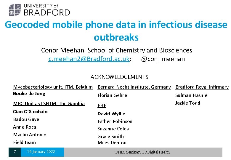 Geocoded mobile phone data in infectious disease outbreaks Conor Meehan, School of Chemistry and Geocoded mobile phone data in infectious disease outbreaks Conor Meehan, School of Chemistry and