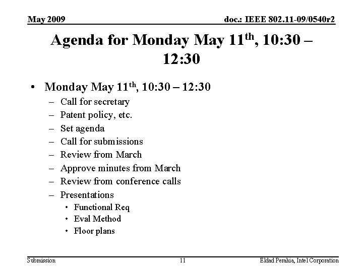 May 2009 doc. : IEEE 802. 11 -09/0540 r 2 Agenda for Monday May