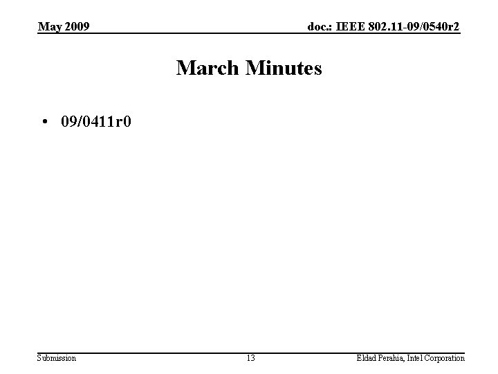 May 2009 doc. : IEEE 802. 11 -09/0540 r 2 March Minutes • 09/0411