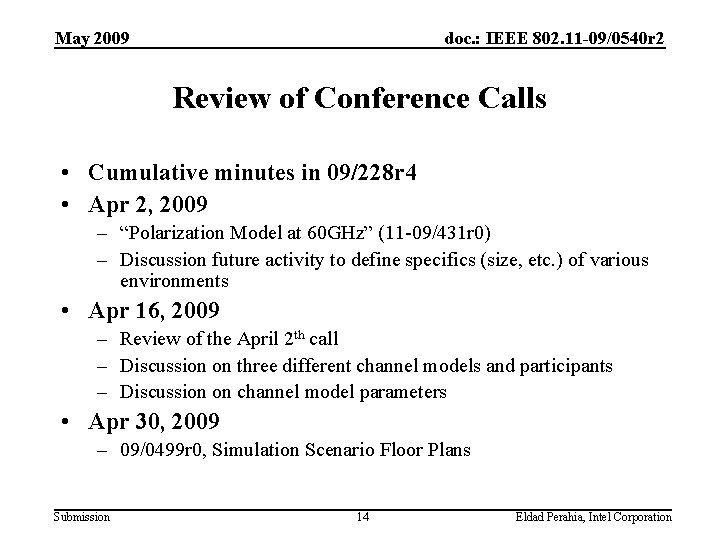 May 2009 doc. : IEEE 802. 11 -09/0540 r 2 Review of Conference Calls