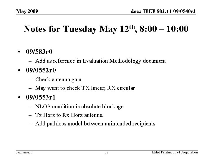 May 2009 doc. : IEEE 802. 11 -09/0540 r 2 Notes for Tuesday May