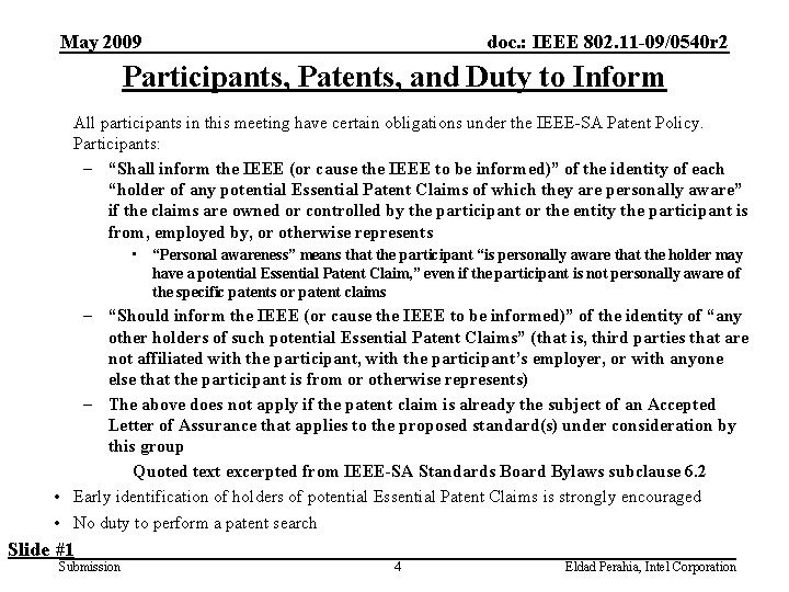 May 2009 doc. : IEEE 802. 11 -09/0540 r 2 Participants, Patents, and Duty