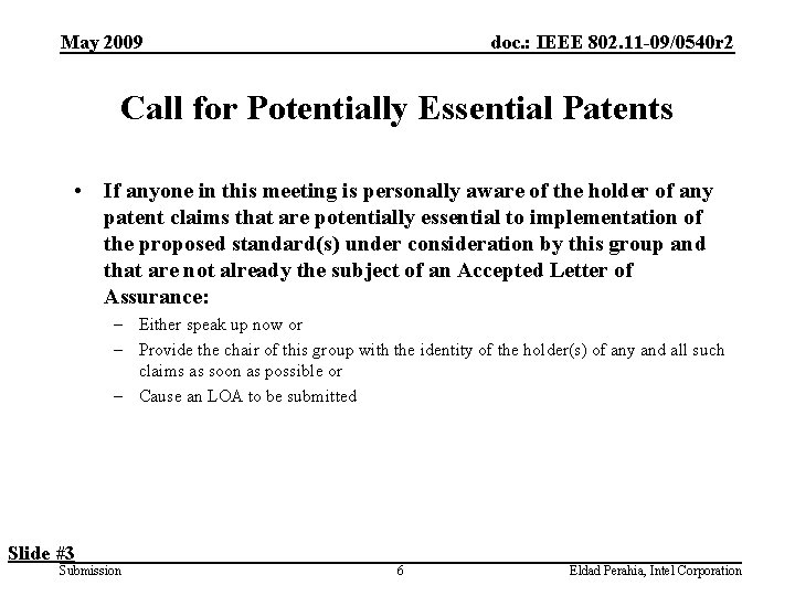 May 2009 doc. : IEEE 802. 11 -09/0540 r 2 Call for Potentially Essential