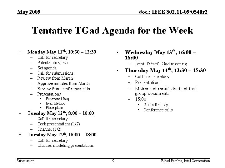 May 2009 doc. : IEEE 802. 11 -09/0540 r 2 Tentative TGad Agenda for