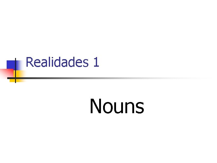 Realidades 1 Nouns 