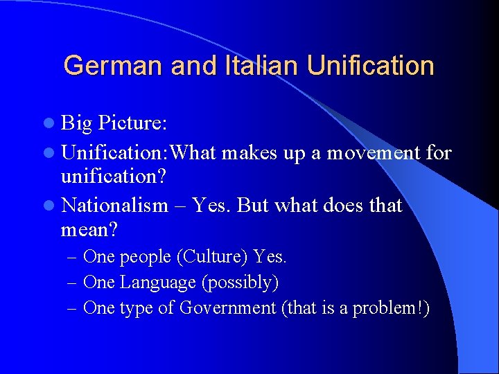 German and Italian Unification l Big Picture: l Unification: What makes up a movement