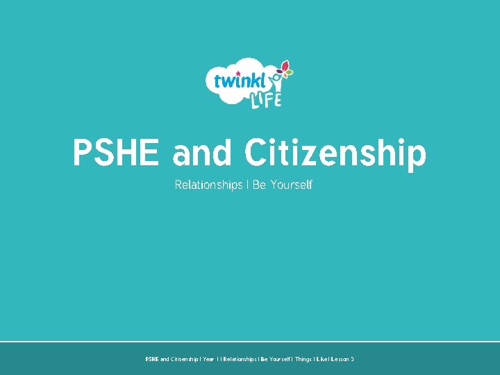 PSHE and Citizenship Relationships | Be Yourself PSHE and Citizenship | Year 1 |