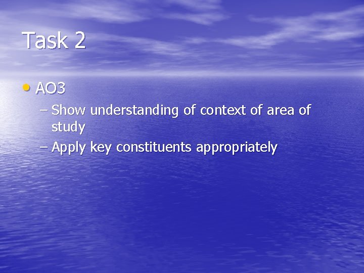 Task 2 • AO 3 – Show understanding of context of area of study