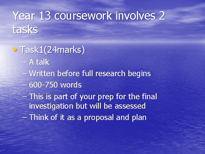 Year 13 coursework involves 2 tasks • Task 1(24 marks) – A talk –