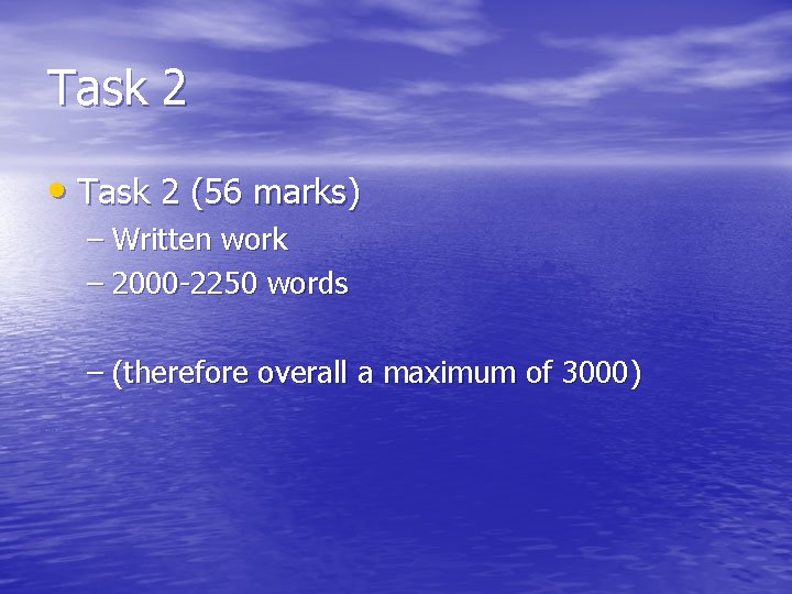 Task 2 • Task 2 (56 marks) – Written work – 2000 -2250 words