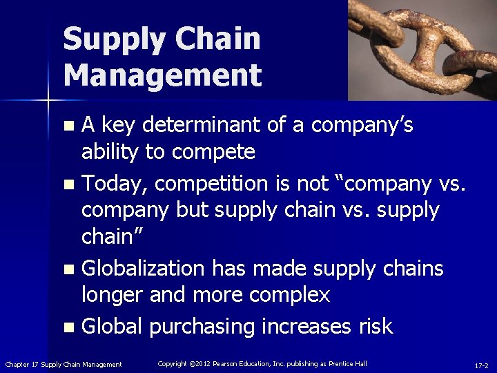 Supply Chain Management A key determinant of a company’s ability to compete n Today,