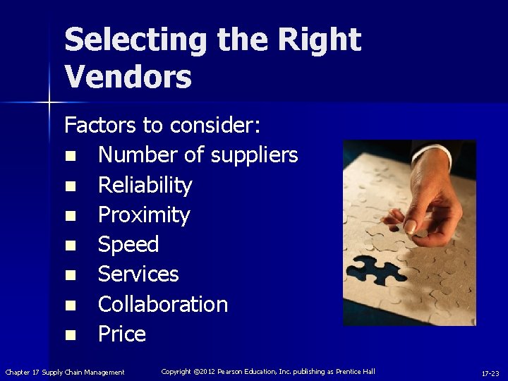 Selecting the Right Vendors Factors to consider: n Number of suppliers n Reliability n