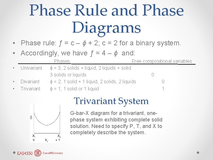 Phase Rule and Phase Diagrams • Phase rule: ƒ = c – ϕ +