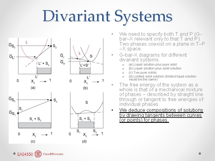 Divariant Systems • • We need to specify both T and P (Gbar–X relevant