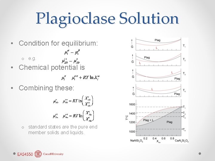 Plagioclase Solution • Condition for equilibrium: o e. g. • Chemical potential is •