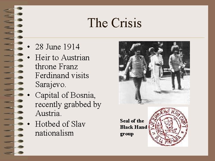 The Crisis • 28 June 1914 • Heir to Austrian throne Franz Ferdinand visits