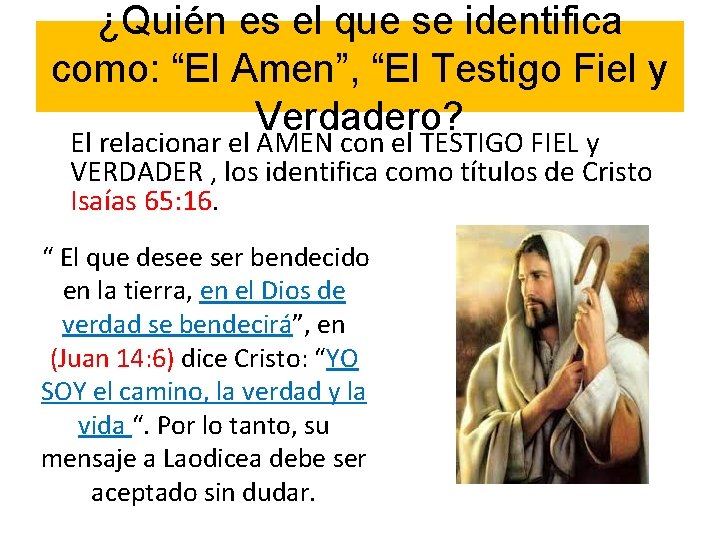 ¿Quién es el que se identifica como: “El Amen”, “El Testigo Fiel y Verdadero?