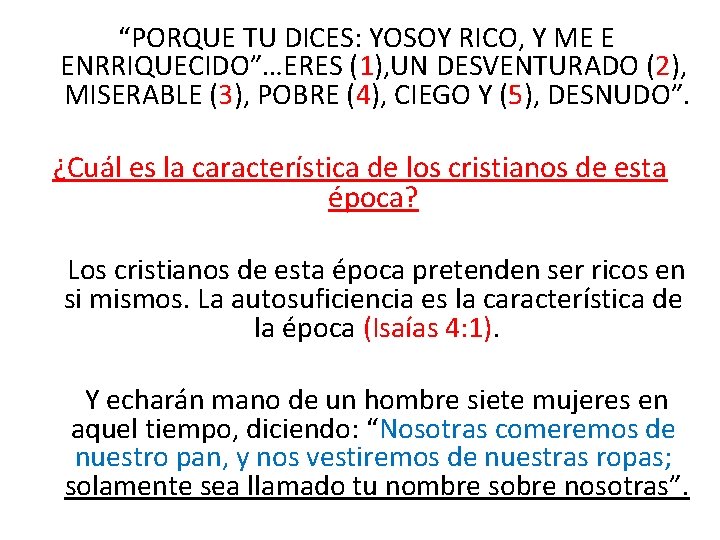 “PORQUE TU DICES: YOSOY RICO, Y ME E ENRRIQUECIDO”…ERES (1), UN DESVENTURADO (2), MISERABLE