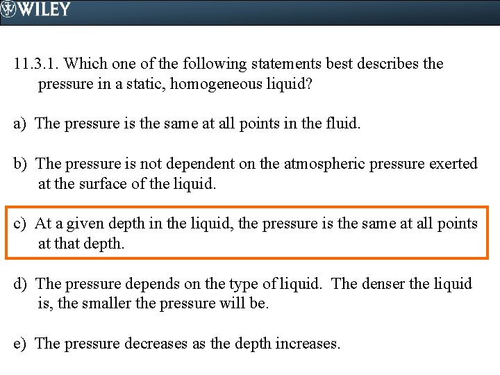 11. 3. 1. Which one of the following statements best describes the pressure in