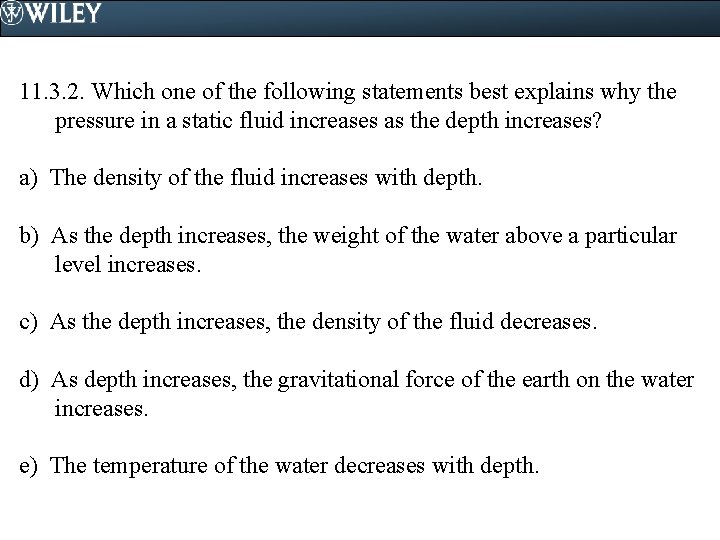 11. 3. 2. Which one of the following statements best explains why the pressure