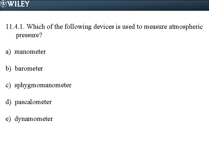 11. 4. 1. Which of the following devices is used to measure atmospheric pressure?