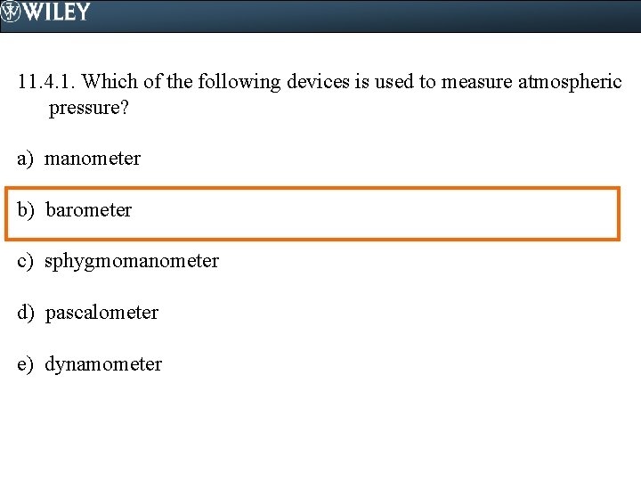 11. 4. 1. Which of the following devices is used to measure atmospheric pressure?