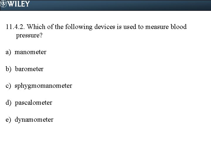 11. 4. 2. Which of the following devices is used to measure blood pressure?