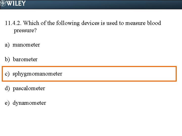 11. 4. 2. Which of the following devices is used to measure blood pressure?