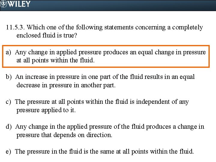 11. 5. 3. Which one of the following statements concerning a completely enclosed fluid