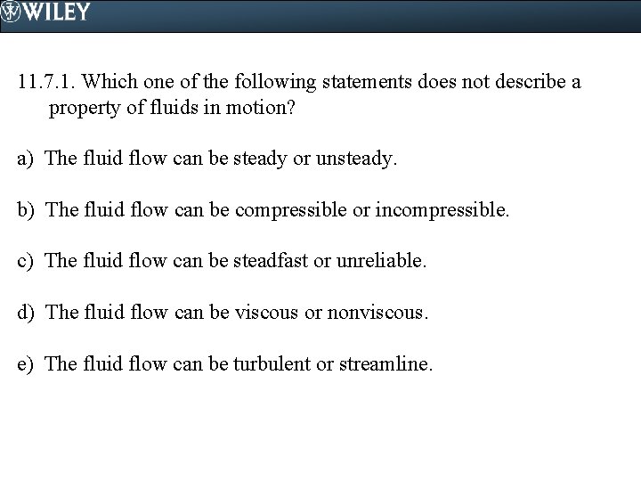 11. 7. 1. Which one of the following statements does not describe a property
