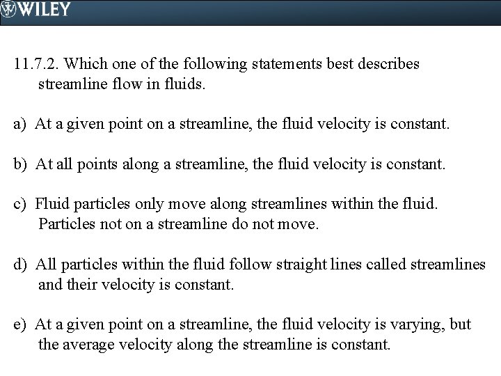 11. 7. 2. Which one of the following statements best describes streamline flow in