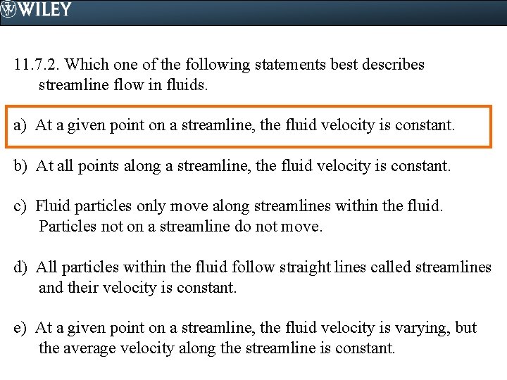 11. 7. 2. Which one of the following statements best describes streamline flow in