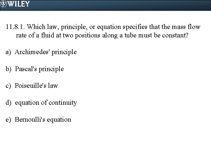 11. 8. 1. Which law, principle, or equation specifies that the mass flow rate